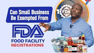 FDA Food Facility Registration For USA - Can Small Businesses Be Exempted