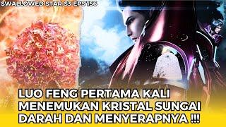 SWALLOWED STAR EPS 156 | PERTAMA KALI MENEMUKAN KRISTAL SUNGAI DARAH DAN MENYERAPNYA #swallowedstar