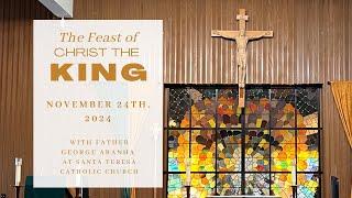 Feast of Christ the King ~ November 24th, 2024