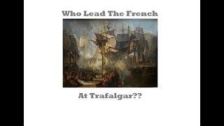 Who Lead The French Against Nelson at Trafalgar?