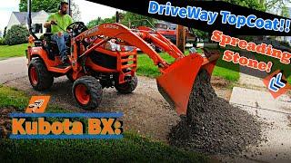 Kubota BX- Spreading 5 Ton of stone with FEL (Driveway Top Coat Job)