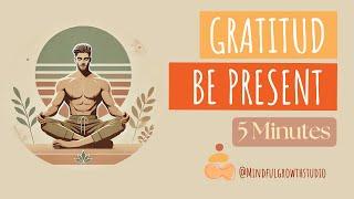 5-Minute Guided Gratitude Meditation | Embrace the Present Moment