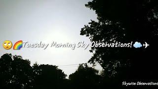 Tuesday Morning Sky Observations 6/17/2025; 8:10 a.m.+