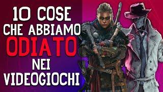 10 COSE che ODIAMO nei VIDEOGIOCHI!