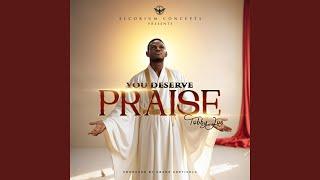 You Deserve Praise