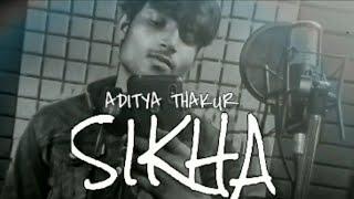 SIKHA :- ADITYA THAKUR | OFFICIAL AUDIO | reupload | New Song 2021 | Aadi Music