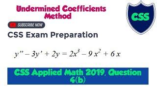 Q 4 b CSS Applied Maths 2019 Solution || Undetermined coefficients method ||CSS past paper