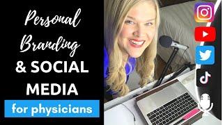 Personal Branding and Social Media for Physicians