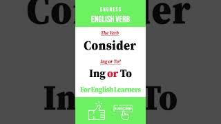 [Ing or To] Consider ing / Consider to?  #Engness