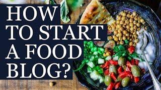 How To Start a Food Blog Like a Pro? - Step By Step Guide