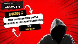 EG3: From Teaching Music to Systems Engineering at LinkedIn with Jesse Brink | Break into tech 2023