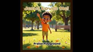 "Jesus loves me" by Praise Playground