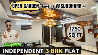 1750 Sq Ft Independent 3 bhk Flat with Open Garden and Roof Right in Vasundhara/9540872378/sr homes