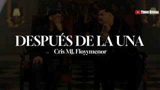 Cris MJ, FloyyMenor - Después De La Una (LETRA)