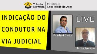 Indicação do condutor na via judicial - Prof. Ademir Santos com Dr. Isac Iacovone