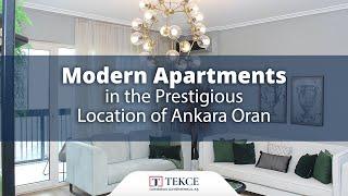 Modern Apartments in the Prestigious Location of Ankara Oran | Tekce Overseas Gayrimenkul AS