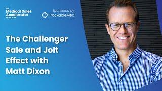 The Challenger Sale and Jolt Effect with Matt Dixon