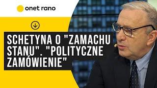 Grzegorz Schetyna o "zamachu stanu". "Polityczne zamówienie"