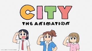 “CITY THE ANIMATION” Teaser PV