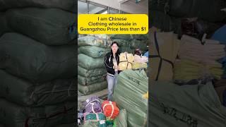 I am Chinese Clothing wholesale in Guangzhou Price less than $1#clothingwholesle