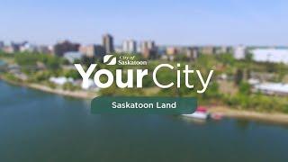 Your City Saskatoon Land