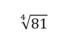 Fourth root of 81 explained