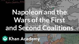 Napoleon and the Wars of the First and Second Coalitions | Khan Academy