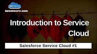 Introduction to Service Cloud | EP 1