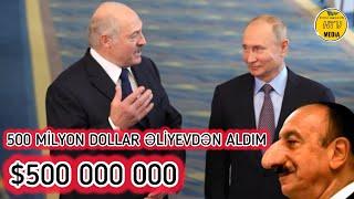 Putin Lukaşenkoya 500 milyon dollari Əliyevdan alib verdi - Əliyev verməyə davam edir