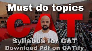 MUST Do topics for CAT 2023 | Syllabus for CAT 2023 Download PDF CATify