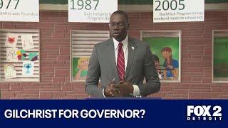 Will Garlin Gilchrist run for governor?