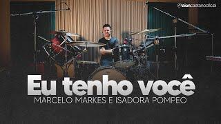 Laion Caetano - Eu Tenho Você/ Marcelo Markes Feat Isadora Pompeu