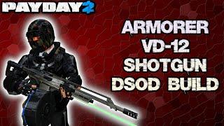 [Payday 2] Armorer VD-12 Shotgun DSOD Build; The Best Single Shotgun