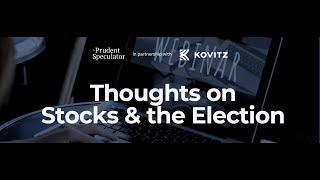 The 2024 Election & Stock Investing: The Prudent Speculator Webinar Series