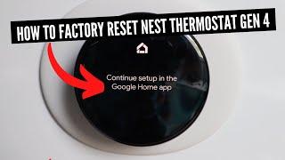 How To Factory Reset Google Nest Thermostat 4th Generation