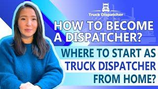 How To Become A Dispatcher? Where To Start As A Truck Dispatcher From Home?