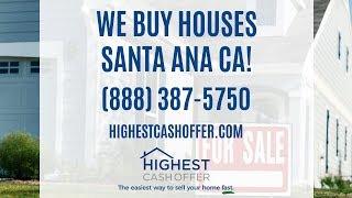 We Buy Houses Santa Ana CA - Sell My House Fast