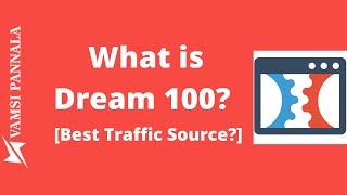 What is Dream 100? [Best Traffic Source?]