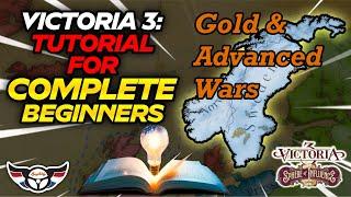 Victoria 3: Tutorial for Complete Beginners - Gold & Advanced Wars - ep14