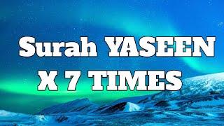 LISTEN AND GET HEALED. SURAH  YASEEN X 7 TIMES  سورة يس