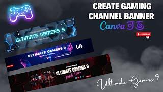 Create  Professional Gaming Banner using Canva  ||  Ultimate Gamers 9