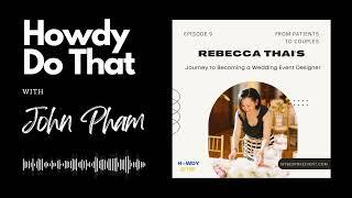 Oncology Floor Nurse to Wedding Event Designer | Rebecca Thai | John Pham Podcast #9