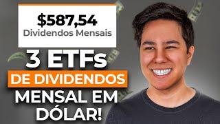 3 ETFs QUE PAGAM TODO MÊS EM DÓLAR PARA SEMPRE!