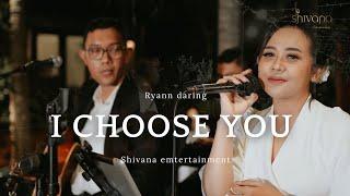 I CHOOSE YOU - RYANN DARLING | SHIVANA ENTERTAINMENT | WEDDING & GATHERING BAND BALI