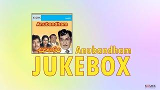 Anubandham Jukebox | Akkineni Nageswara Rao | Radikaa Sarathkumar | K. Chakravarthy