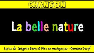 Chanson "la belle nature" / Lyrics de Grégoire Dune  et mise en musique par : Oumaima Daryf