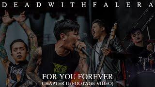 DEAD WITH FALERA - For You Forever (Chapter II) Footage Video