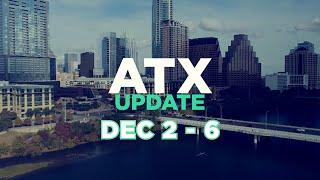 ATX Update Dec 2  - 6