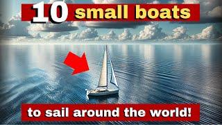 10 Best Small Sailboats for Sailing Around the World (Even for Beginners)