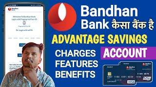 Bandhan Bank Advantage Savings Account Charges & features 2024 || full review : finance banking